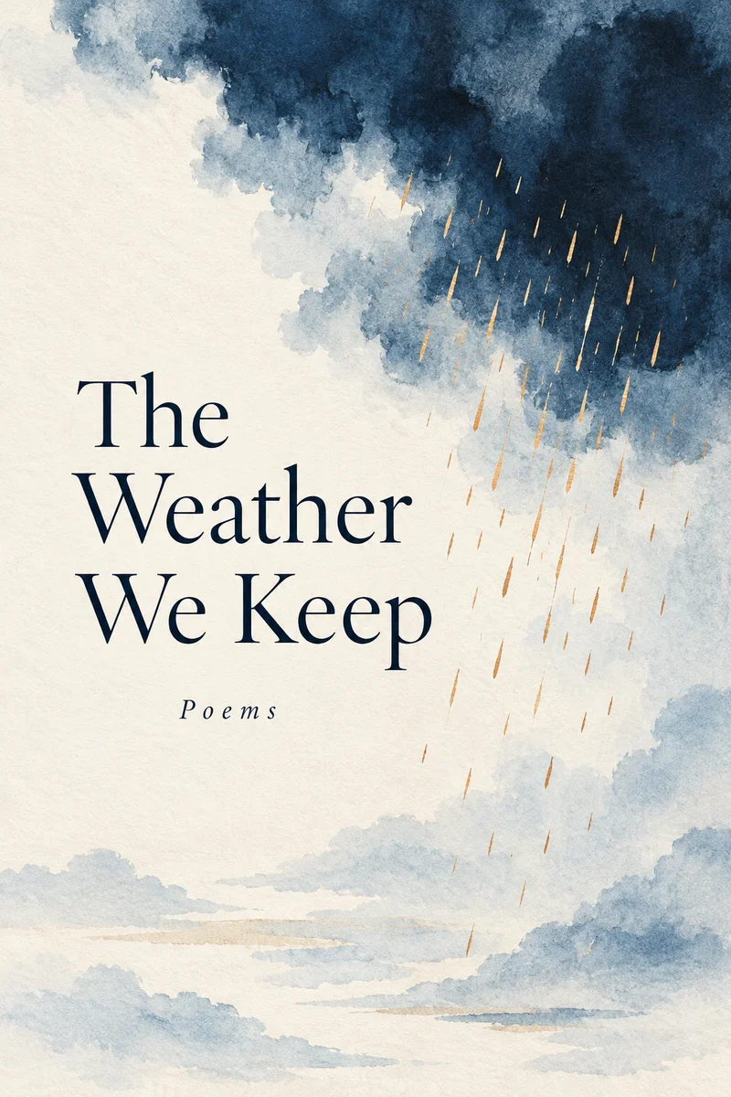 Illustrative poetry cover: The Weather We Keep, with indigo watercolor clouds and golden rain.